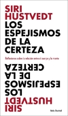 Los espejismos de la certeza - Siri Hustvedt - Seix Barral - comprar online