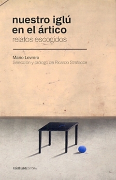 Nuestro iglú en el artico - Mario Levrero - Criatura Editora - comprar online