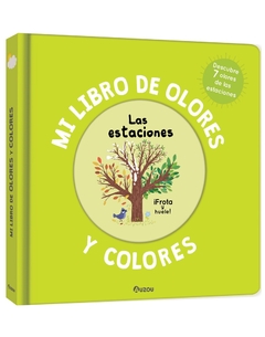 Mi libro de olores y colores: Las estaciones