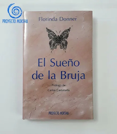 El sueño de la bruja - Florinda Donner - Proyecto Moksha