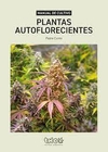 Plantas autoflorecientes. Manual de cultivo