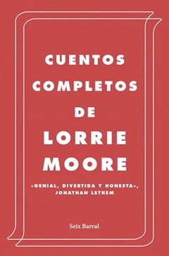 Cuentos Completos-Lorrie Moore-Editorial Seix Barral