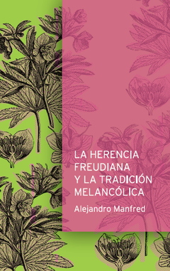 LA HERENCIA FREUDIANA Y LA TRADICION MELANCOLICA