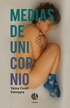 Medias de unicornio - Yaiza Conti Ferreyra - Hasta Trilce Ediciones