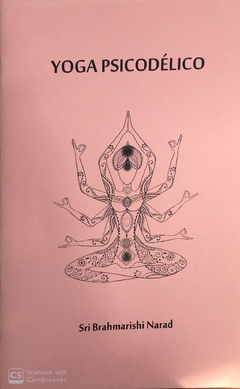 Yoga psicodelico - Sro Bajmarishi Narad - Proyecto Moksha