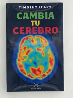 Cambia tu cerebro - Timothy Leary - Proyecto Moksha