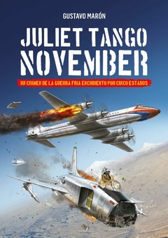 Juliet Tango November - Gustavo Marón