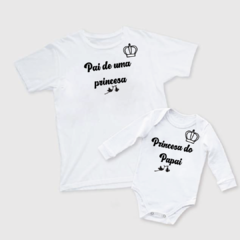 Kit camiseta e body Pai de uma Princesa & Princesa do Papai