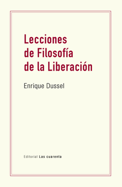 Lecciones de  Filosofía de la Liberación de Enrique Dussel (En papel)