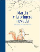 Martín Y La Primera Nevada - Sebastián Meschenmoser