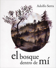 El Bosque Dentro De Mí - Adolfo Serra