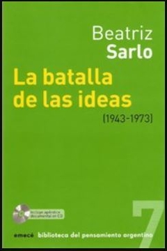 Batalla De Las Ideas [1943-1973] - Beatriz Sarlo