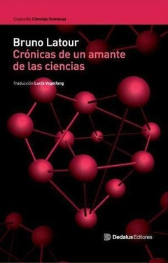 Cronicas De Un Amante De Las Ciencias - Latour, Bruno