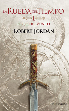 La Rueda Del Tiempo 1. El Ojo Del Mundo - Robert Jordan