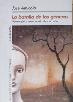 La batalla de los géneros. Novela gótica versus novela de educación - Amicola, Jose