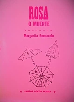 Rosa O Muerte - Margarita Roncarolo