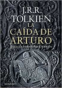 La Caida De Arturo - J.R.R. Tolkien