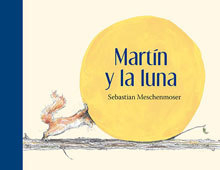 Martín Y La Luna - Sebastián Moschenmoser