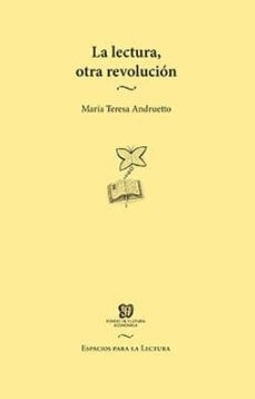 La Lectura, Otra Revolución - María Teresa Andruetto