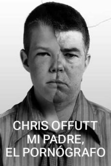 Mi padre, el pornógrafo - Chris Offutt