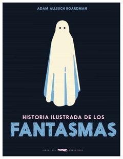 historia ilustrada de los fantasmas - adam allsuch Boardman