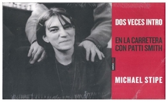 dos veces intro en la carretera con patti smith - michael stipe