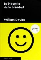 Industria De La Felicidad, La - William Davies