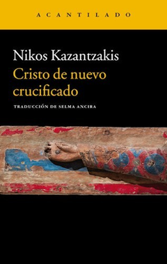 Cristo De Nuevo Crucificado - Nikos Kazantzakis