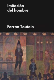 Imitacion Del Hombre - Toutain Ferran