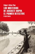 Los Misterios De Auguste Dupin, El Primer Detective - Edgar Allan Poe