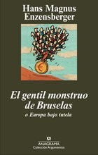 Gentil Monstruo De Bruselas - Enzensberger, Hans M
