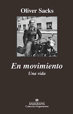 En Movimiento. Una Vida - Oliver Sacks