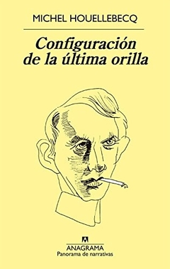 Configuracion De La Última Orilla - Michel Houellebecq