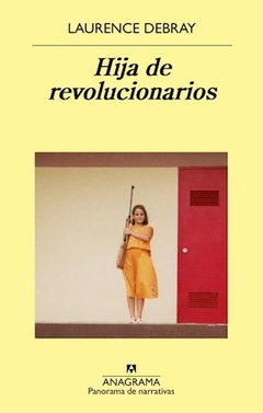 Hija De Revolucionarios - Laurence Debray