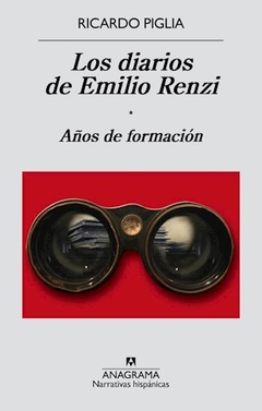 Los Diarios De Emilio Renzi - Piglia, Ricardo