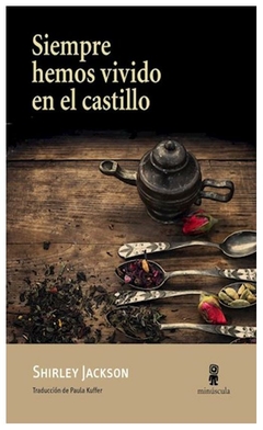 siempre hemos vivido en el castillo - shirley jackson