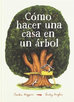 Como Hacer Una Casa En Un Arbol - Higgins Carter