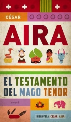 El Testamento Del Mago Tenor - Cesar Aira