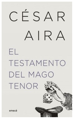 el testamento del mago tenor - cesar aira