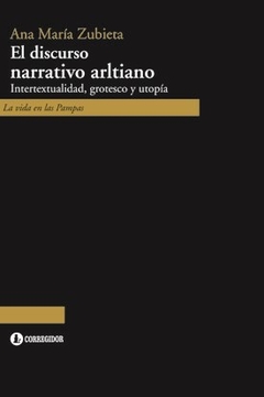 El Discurso Narrativo Arltiano - Zubieta Ana Maria