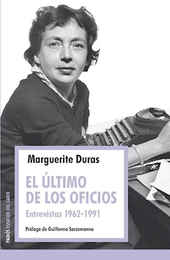 El Último De Los Oficios. Entrevistas 1962-1 - Duras Marguerite