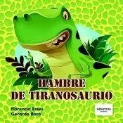 Hambre De Tiranosaurio - Florencia Esses / Gerardo Baró