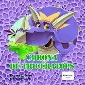 Corona De Triceratops - Florencia Esses / Gerardo Baró