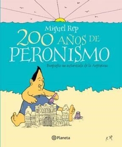 200 Anos De Peronismo - Miguel Rep