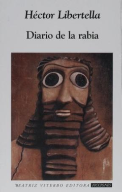 Diario De La Rabia - Libertella, Hector