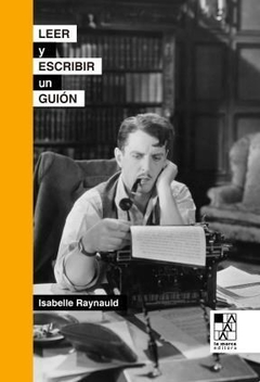 Leer Y Escribir Un Guion - Raynauld Isabelle