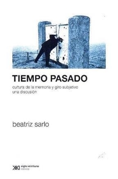 Tiempo Pasado - Sarlo, Beatriz