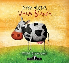 Cuero Negro Vaca Blanca - Bernasconi, Pablo