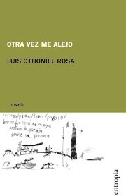 Otra Vez Me Alejo - Luis Othoniel Rosa
