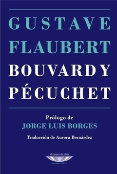 Bouvard Y Pécuchet. Prólogo De J.L.Borges - Gustave Flaubert